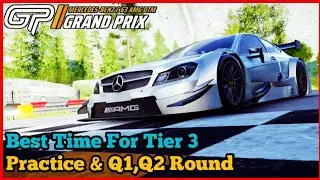 MERCEDES-BENZ C 63 AMG DTM Grand Prix Event | Best Time For Tier 3 | Practice Q1 Q2 Round Timing