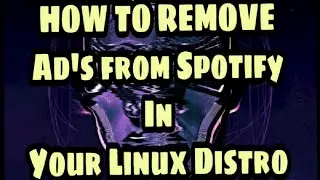 How To Remove Ad's from Spotify In your Linux Distro | Free