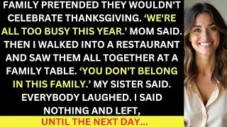 Heartbroken Vengeance|  Family Pretended They Wouldn't Celebrate Thanksgiving. 'You Don't Belong in