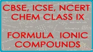 Writing formula - Ionic Compounds - Chemistry - Class 9/IX - ISCE,CBSE