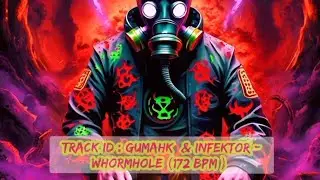 Gumahk & Infektor - Whormhole (172 Bpm )
