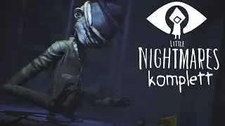 Little Nightmares - das komplette Spiel (Deutsch/German)