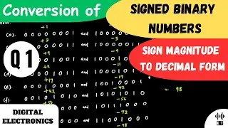 Conversion Of Signed Binary Numbers |Sign Magnitude To Decimal Form| Questions 1|Digital Electronics