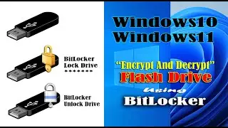 How To Encrypt And Decrypt Flash Drive Using Bitlocker on Windows10/11 - Tutorial