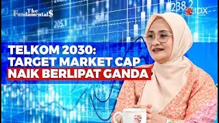 Rencana Telkom 2030: Cara Raksasa Lipat Gandakan Market Cap | THE FUNDAMENTALS