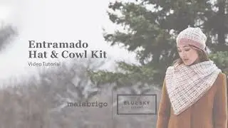 Entramado Hat and Cowl - Kit Video Tutorial