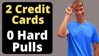 SOFT Pull Approval for 2 Credit Cards! (How to do it)