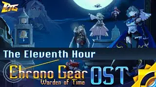 The Eleventh Hour - Chrono Gear: Warden of Time (OST) | BobTheGUYYYYY