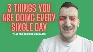 DON'T Turn Blind Eye To These 3 Things That Are Ruining Your Life