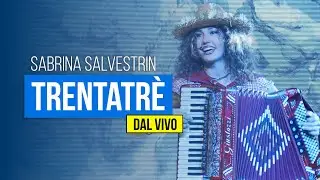 SABRINA SALVESTRIN - Trentatre (DAL VIVO al Sparone Folk Festival 2024)