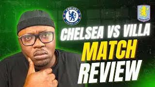 Chelsea&rsquo;s Worst Performance? Full Chelsea vs Aston Villa Analysis