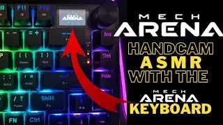 MECH ARENA A.S.M.R HANDCAM WITH MY NEW KEYBOARD