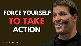 HOW TO FORCE YOURSELF TO TAKE ACTION &ndash; TONY ROBBINS&ndash;STYLE MOTIVATION