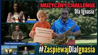 #ZaśpiewajDlaIgnasia - Muzyczny Challenge