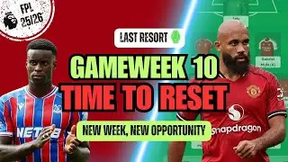 FPL Last Resort | 2025-26 GAMEWEEK 10 PREVIEW: TIME TO RESET? | Fantasy Premier League Tips