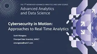 Cybersecurity in Motion: Approaches to Real Time Cyber Analytics