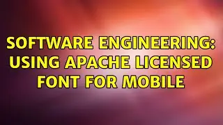 Software Engineering: Using Apache Licensed font for mobile