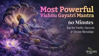 Most Powerful Vishnu Gayatri Mantra  60 Minutes Jap for Purity, Success & Divine Blessings