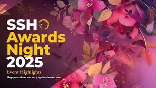 SSH Awards 2025 Event Highlights | Singapore Silent Heroes