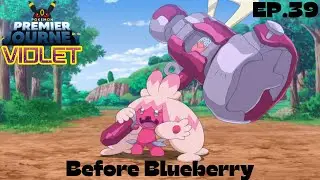 Before Blueberry - Pokemon: Premier Journey - Violet - Ep.39