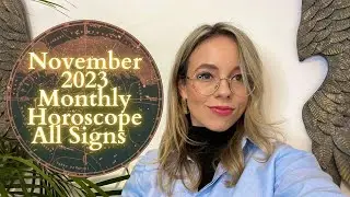 NOVEMBER 2023 MONTHLY HOROSCOPE All Signs: What Now?
