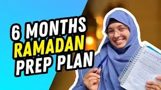 My Ramadan Prep Strategy 6 Months in Advance | What went well, what could be better, reflections