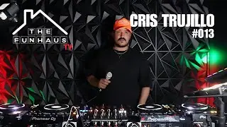 House Music Mix | Cris Trujillo | The FunhausTV | Episode 013