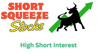 Short Squeeze Stocks - Trading High Short Interest Stocks