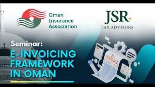 E invoicing in Oman and UAE | Key insights for Insurance sector | JSR Tax Advisors | CA Jay Duseja
