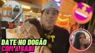 Primeiro DATE com a Babi no DOGÃO 😂🔥