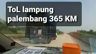 perjalanan tol lampung palembang siang hari sepanjang 365KM