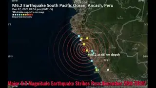 Major 6.2 Magnitude Earthquake Strikes Peru December 28th 2025!
