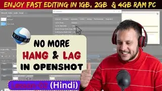 How to Fix Openshot Lag and Hanging issue | Make Openshot 20※ Faster (100% fixed) in Hindi - 2023