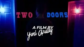 Two Doors - (NYU & Chapman Accepted Film) - Short Film by Yoni Azulay - (2018)