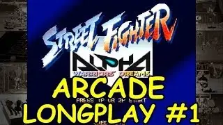 Longplay Casual #1 - Street Fighter Alpha Warrior's Dreams by Ryu - Arcade | + Fails #Retrogaming