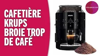 Pourquoi ma cafeti&egrave;re Krups broie trop de caf&eacute; ?