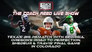 CoachReedLive: The BIG Game - TEXAS vs GEORGIA: Travis & Shedeur&rsquo;s Final Game At Colorado