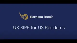 Harrison Brook - UK SIPP for US Residents