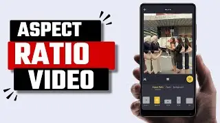 Best Aspect Ratio Video App for Android
