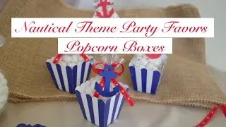 DIY Easy Nautical/Sailor Theme Party Favor- Anchor Popcorn Boxes