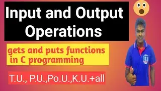 Lec-18 Input and Output Operations | Gets and Puts Functions | Formatted and Unformatted Functions