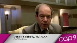 Dr. Stanley Robboy on being a CAP Lab Inspector