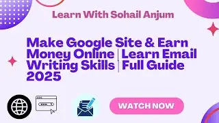 Make Google Site & Earn Money Online | Learn Email Writing Skills | Full Guide 2025