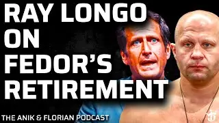 Ray Longo on Fedor's Retirement at Bellator 290 | EP.386 Anik & Florian Podcast