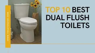 Top 10 Best Dual Flush Toilets | Reviewed by Pros Updated 2020 | Toiletsguide
