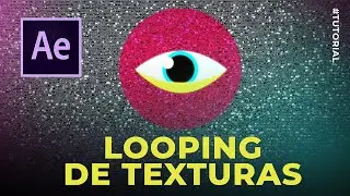 LOOPING DE TEXTURAS NO AFTER EFFECTS | Tutorial