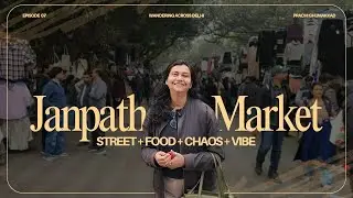 Janpath Market Walk near CP | Street Food, Shopping & Vibes | Episode 7