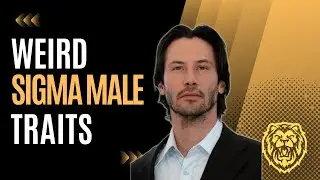 7 weird things ALL Sigma Males do