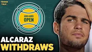 Alcaraz Withdraws from ATP Rotterdam 2026 | Tennis News