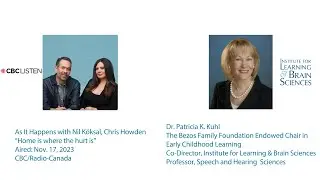 Interview with Dr. Patricia Kuhl on Canadian Broadcast Corporation program 